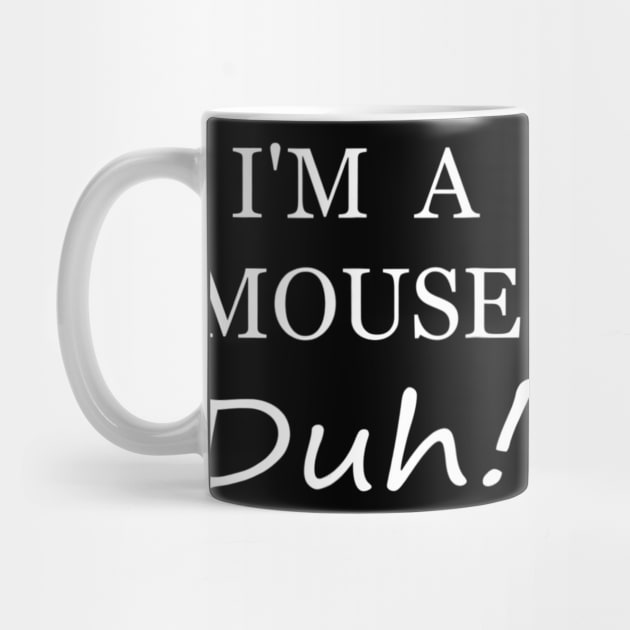 I'm A Mouse Duh Ee Funny Halloween Costume Gift by crowominousnigerian 